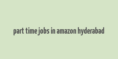 part time jobs in amazon hyderabad