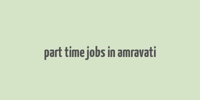 part time jobs in amravati