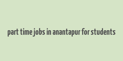 part time jobs in anantapur for students