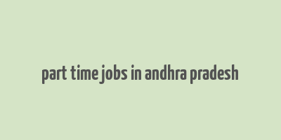 part time jobs in andhra pradesh