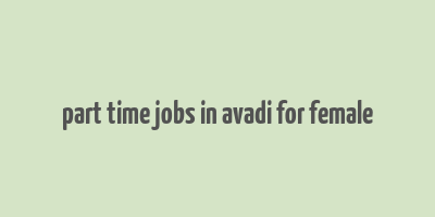 part time jobs in avadi for female