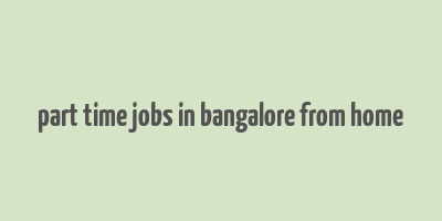 part time jobs in bangalore from home