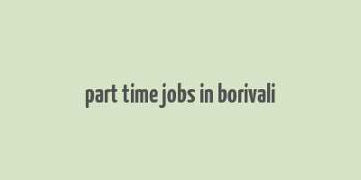 part time jobs in borivali