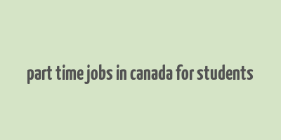 part time jobs in canada for students