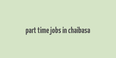 part time jobs in chaibasa