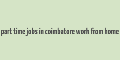 part time jobs in coimbatore work from home