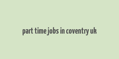 part time jobs in coventry uk