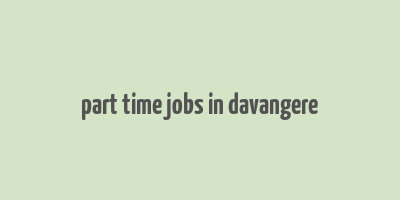 part time jobs in davangere