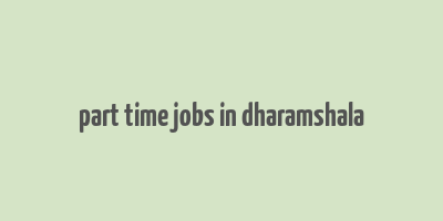 part time jobs in dharamshala