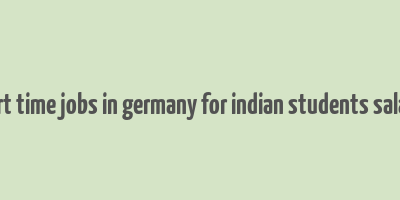 part time jobs in germany for indian students salary