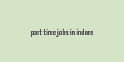 part time jobs in indore