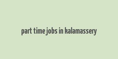 part time jobs in kalamassery