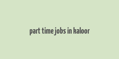 part time jobs in kaloor