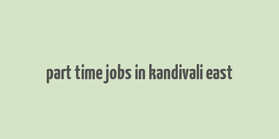 part time jobs in kandivali east