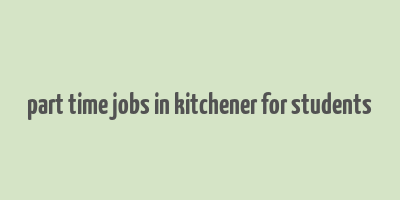 part time jobs in kitchener for students