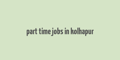 part time jobs in kolhapur