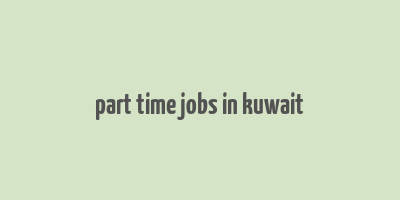 part time jobs in kuwait