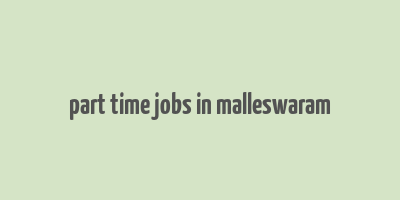 part time jobs in malleswaram