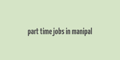 part time jobs in manipal