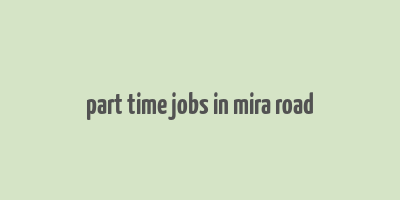 part time jobs in mira road