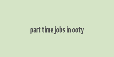 part time jobs in ooty