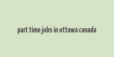 part time jobs in ottawa canada