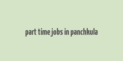 part time jobs in panchkula