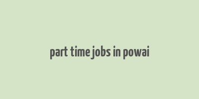 part time jobs in powai