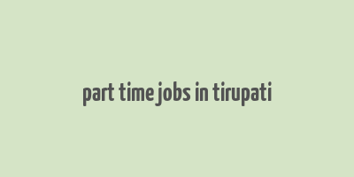 part time jobs in tirupati