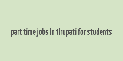 part time jobs in tirupati for students