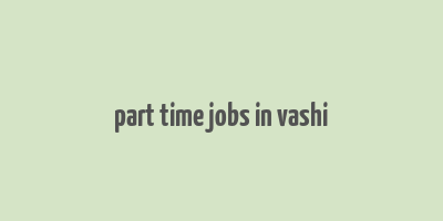 part time jobs in vashi