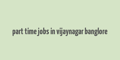 part time jobs in vijaynagar banglore