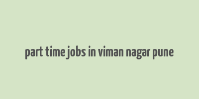 part time jobs in viman nagar pune