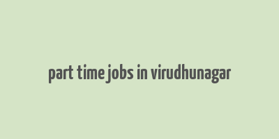 part time jobs in virudhunagar