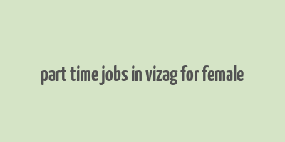 part time jobs in vizag for female