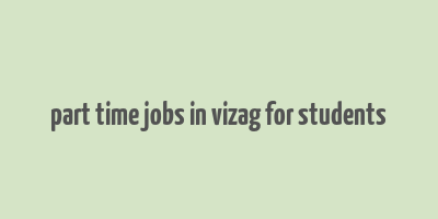 part time jobs in vizag for students