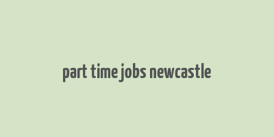 part time jobs newcastle