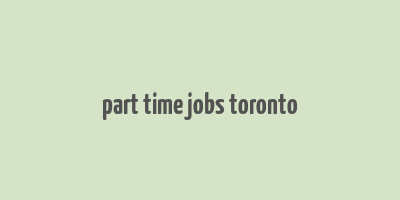 part time jobs toronto