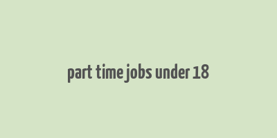 part time jobs under 18