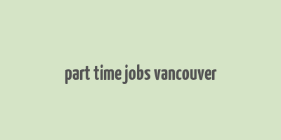 part time jobs vancouver