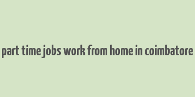 part time jobs work from home in coimbatore