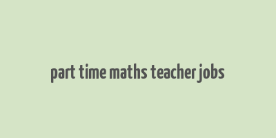 part time maths teacher jobs