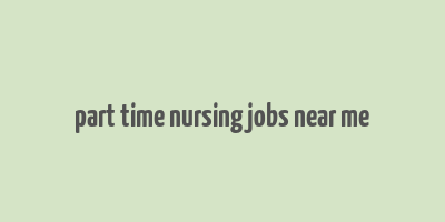 part time nursing jobs near me