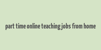 part time online teaching jobs from home