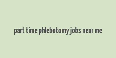 part time phlebotomy jobs near me