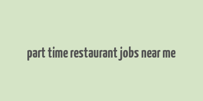 part time restaurant jobs near me