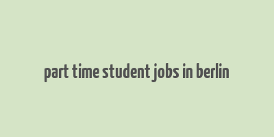 part time student jobs in berlin