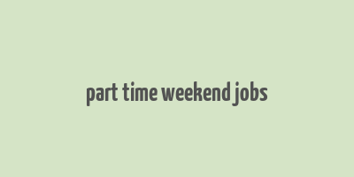 part time weekend jobs