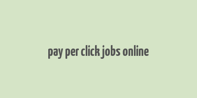 pay per click jobs online