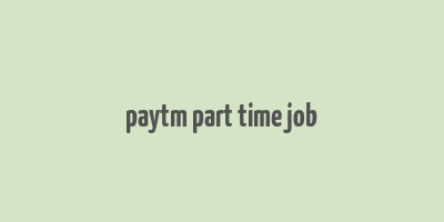 paytm part time job